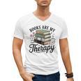 Books Are My Therapy Bookworm Reading Men's V-Neck T-Shirt
