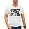 Crying Over Fictional Characters Book Lovers Men's V-Neck T-Shirt