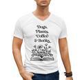 Dogs Plants Coffee Books Book Lover Dog Lover Reading Men's V-Neck T-Shirt