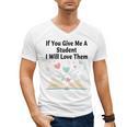 If You Give Me A Student I Will Love Them Book Magic Men's V-Neck T-Shirt If You Give Me A Student I Will Love Them Book Magic Men's V-Neck T-Shirt