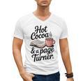 Hot Cocoa And a Page Turner Book Lovers Hot Chocolate Men's V-Neck T-Shirt Hot Cocoa And a Page Turner Book Lovers Hot Chocolate Men's V-Neck T-Shirt