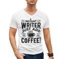 Instant Writer Just Add Coffee Author Book Writing Books Men's V-Neck T-Shirt Instant Writer Just Add Coffee Author Book Writing Books Men's V-Neck T-Shirt