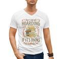 It's Not Hoarding If It's Books Book Lover Graphic Men's V-Neck T-Shirt It's Not Hoarding If It's Books Book Lover Graphic Men's V-Neck T-Shirt