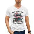 There Is No Such Thing As Too Many Books Lover Women Kids Men's V-Neck T-Shirt