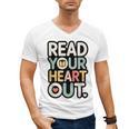 Read Your Heart Out Book Lover Quote Men Women Men's V-Neck T-Shirt