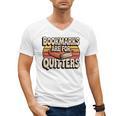 Reading Bookmarks Are For Quitters Reader Book Lovers Men's V-Neck T-Shirt Reading Bookmarks Are For Quitters Reader Book Lovers Men's V-Neck T-Shirt