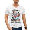 Reading Is Snow Much Fun Christmas Bookworm Snowman Reading Men's V-Neck T-Shirt