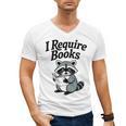 I Require Books Raccoon Reading For Book Lovers Men's V-Neck T-Shirt I Require Books Raccoon Reading For Book Lovers Men's V-Neck T-Shirt