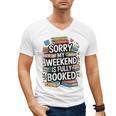 Sorry My Weekend Is Fully Booked Book Lovers Present Men's V-Neck T-Shirt