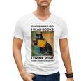 That's What I Do I Read Books I Drink Wine And I Know Things Men's V-Neck T-Shirt