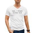 Women's Book Lover Oops I Bought Another Book Bookworm Reader Men's V-Neck T-Shirt Women's Book Lover Oops I Bought Another Book Bookworm Reader Men's V-Neck T-Shirt