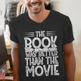 The Book Was Better Than The Movie Men's V-Neck T-Shirt