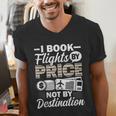 I Book Flights Not By Destination Budget Traveler Traveling Men's V-Neck T-Shirt I Book Flights Not By Destination Budget Traveler Traveling Men's V-Neck T-Shirt
