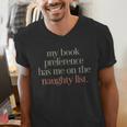 My Book Preference Has Me On The Naughty List Men's V-Neck T-Shirt