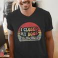 Book Shirt I Closed My Book To Be Here Nerdy Books Men's V-Neck T-Shirt Book Shirt I Closed My Book To Be Here Nerdy Books Men's V-Neck T-Shirt
