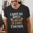 Book Shirt I Have No Shelf Control Books Men's V-Neck T-Shirt Book Shirt I Have No Shelf Control Books Men's V-Neck T-Shirt