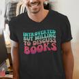 Bookish Reading Love Introverted But Willing To Discuss Book Men's V-Neck T-Shirt