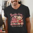 Books Are My Love Language Teddy Bear Book Lovers Valentine Men's V-Neck T-Shirt