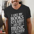 I Like My Books Steamy And My Music Screamy Men's V-Neck T-Shirt I Like My Books Steamy And My Music Screamy Men's V-Neck T-Shirt
