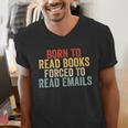 Born To Read Books Forced To Read Emails Reading Men's V-Neck T-Shirt Born To Read Books Forced To Read Emails Reading Men's V-Neck T-Shirt