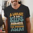 Borrow Books A Library A Day Keeps The Boredom Away Reading Men's V-Neck T-Shirt
