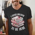 I Closed My Book To Be Here Reading Bookworm Women Girls Men's V-Neck T-Shirt I Closed My Book To Be Here Reading Bookworm Women Girls Men's V-Neck T-Shirt