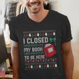 I Closed My Book To Be Here Ugly Christmas Sweater Men's V-Neck T-Shirt