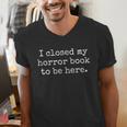 I Closed My Horror Book To Be Here Funny Reading Humor Men's V-Neck T-Shirt