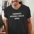 Currently Wishing I Was Home Sarcasm Introvert Graphic Men's V-Neck T-Shirt Currently Wishing I Was Home Sarcasm Introvert Graphic Men's V-Neck T-Shirt
