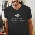A Day Without Reading Is Like Reading Book Lovers Men's V-Neck T-Shirt