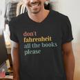 Don't Fahrenheit The Books Men's V-Neck T-Shirt Don't Fahrenheit The Books Men's V-Neck T-Shirt