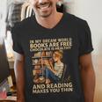 In My Dream World Books Are Free Chocolate Is Healthy Men's V-Neck T-Shirt