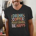 Drink Coffee Read Books Be Happy Aesthetic Quote Men's V-Neck T-Shirt