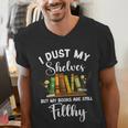 I Dust My Shelves But My Books Are Still Filthy Smut Book Men's V-Neck T-Shirt I Dust My Shelves But My Books Are Still Filthy Smut Book Men's V-Neck T-Shirt
