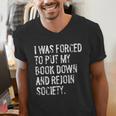 I Was Forced To Put My Book Down Book Worm Reader Men's V-Neck T-Shirt
