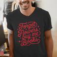 Forget Flowers Buy Me Books Valentine Bookish Book Lover Men's V-Neck T-Shirt Forget Flowers Buy Me Books Valentine Bookish Book Lover Men's V-Neck T-Shirt