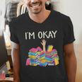 I'm Okay Book Reader Book Nerd Book Reading Lover Men's V-Neck T-Shirt I'm Okay Book Reader Book Nerd Book Reading Lover Men's V-Neck T-Shirt