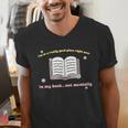 I'm In A Really Good Place Right Now In My Book Men's V-Neck T-Shirt I'm In A Really Good Place Right Now In My Book Men's V-Neck T-Shirt
