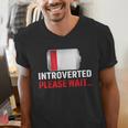 Introverted Please Wait Introvert Saying Sarcasm Men's V-Neck T-Shirt