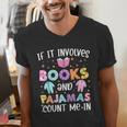 If It Involves Book And Pajamas Count Me In Bookworm Reading Men's V-Neck T-Shirt If It Involves Book And Pajamas Count Me In Bookworm Reading Men's V-Neck T-Shirt