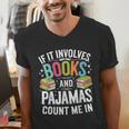 If It Involves Books And Pajamas Count Me In Men's V-Neck T-Shirt