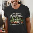 I Just Want To Read Books And Buy More Plants Men's V-Neck T-Shirt I Just Want To Read Books And Buy More Plants Men's V-Neck T-Shirt