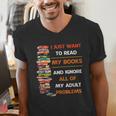 I Just Want To Read My Books Ignore All Of My Adult Problems Men's V-Neck T-Shirt