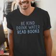 Be Kind Drink Water Read Books Men's V-Neck T-Shirt