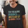Library Advocacy Try Reading Books Instead Of Banning Them Men's V-Neck T-Shirt