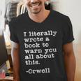I Literally Wrote A Book To Warn You All About This Orwell Men's V-Neck T-Shirt I Literally Wrote A Book To Warn You All About This Orwell Men's V-Neck T-Shirt