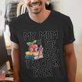 My Mom Is The Best Teacher Ever Apple Books School Mother Men's V-Neck T-Shirt