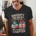 Naughty Or Nice Depends On My Current Chapter Book Lover Men's V-Neck T-Shirt