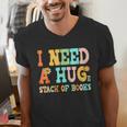 I Need A Huge Stack Of Books Reading Bookworm Joke Men's V-Neck T-Shirt I Need A Huge Stack Of Books Reading Bookworm Joke Men's V-Neck T-Shirt
