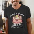 No Book Is Too Long Life Is Just Too Short Book Reading Book Men's V-Neck T-Shirt